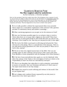 Questions Skeptics Pose The Nine toughest asked by nonbelievers By Ravi Zacharias, a Christian Apologist Here are the questions I have been asked most often. By developing a clear response to each, we can increase our ab