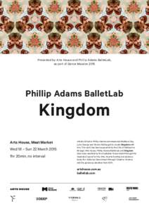 Presented by Arts House and Phillip Adams BalletLab, as part of Dance Massive 2015 Phillip Adams BalletLab  Kingdom