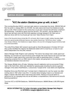 MEDIA RELEASE[removed]FOR IMMEDIATE RELEASE  “4CC the station Gladstone grew up with, is back.”