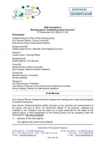 AER Committee 3 Working group “Combating school drop-out” 07 November[removed]:30-11:30) Participants: Västernorrland-S (Chair of the working group): Gun Enquist Öhman, County Councillor