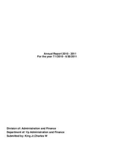 Annual Report[removed]For the year[removed]2011 Division of: Administration and Finance Department of: Vp Administration and Finance Submitted by: King Jr,Charles W