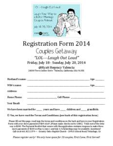 Registration Form 2014 Couples Getaway “LOL—Laugh Out Loud” Friday, July 18– Sunday, July 20, 2014 @Hyatt Regency Valencia