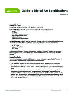 Guide to Digital Art Specifications VersionImage File Types Digital image formats for both Mac and PC platforms are accepted. Preferred file types: These file types work best and typically encounter few problem
