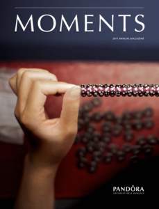MOM ENTS 2011 ANNUAL MAGA ZINE Unforgettable moments It’s said that life has its moments. Many are brief, fading quickly
