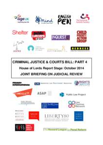CRIMINAL JUSTICE & COURTS BILL: PART 4 House of Lords Report Stage: October 2014 JOINT BRIEFING ON JUDICIAL REVIEW  Introduction