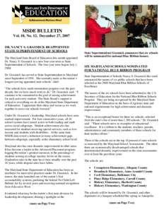 MSDE BULLETIN Vol. 18, No. 12, December 27, 2007 DR. NANCY S. GRASMICK REAPPOINTED STATE SUPERINTENDENT OF SCHOOLS The Maryland State Board of Education this month appointed Dr. Nancy S. Grasmick to a new four-year term 