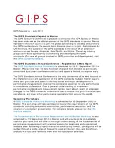 GIPS Newsletter - July 2012 The GIPS Standards Expand to Mexico The GIPS Executive Committee is pleased to announce that CFA Society of Mexico has been endorsed as the official sponsor of the GIPS standards in Mexico. Me