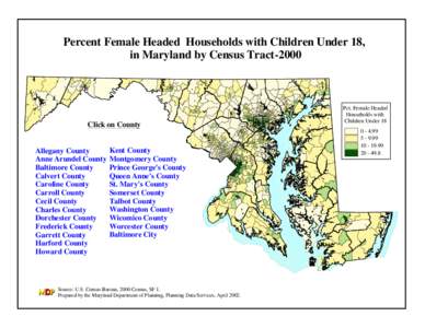 Percent Female Headed Households with Children Under 18, in Maryland by Census Tract-2000 Click on County Allegany County Anne Arundel County
