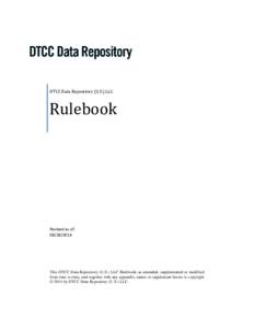 DTCC Data Repository (U.S.) LLC  Rulebook Revised as of: [removed]