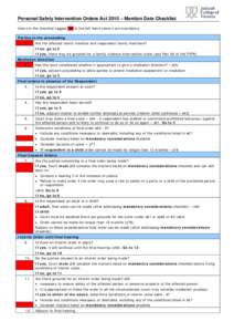 Personal Safety Intervention Orders Act 2010 – Mention Date Checklist Items in the checklist tagged red in the left hand column are mandatory Parties to the proceeding 1.  Are the affected family member and respondent 