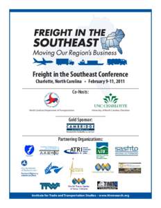 Freight in the Southeast Conference Charlotte, North Carolina  •  February 9-11, 2011 Co-Hosts: North Carolina Department of Transportation