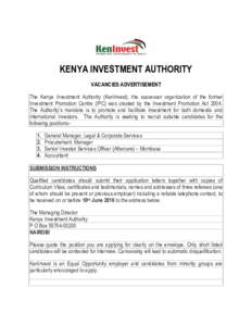 KENYA INVESTMENT AUTHORITY VACANCIES ADVERTISEMENT The Kenya Investment Authority (KenInvest), the successor organization of the former Investment Promotion Centre (IPC) was created by the Investment Promotion Act 2004. 