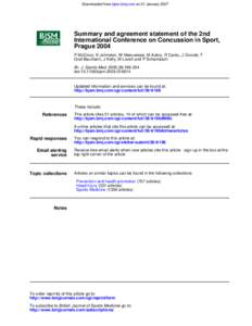 Downloaded from bjsm.bmj.com on 21 JanuarySummary and agreement statement of the 2nd International Conference on Concussion in Sport, Prague 2004 P McCrory, K Johnston, W Meeuwisse, M Aubry, R Cantu, J Dvorak, T