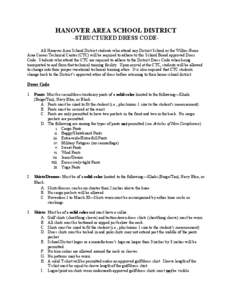   HANOVER AREA SCHOOL DISTRICT -STRUCTURED DRESS CODEAll Hanover Area School District students who attend any District School or the Wilkes-Barre Area Career Technical Center (CTC) will be required to adhere to this Sch