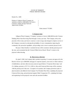 STATE OF VERMONT PUBLIC SERVICE BOARD Docket No[removed]Petition of Arlington Water Company for Authority to Borrow $680,000 to be Used to