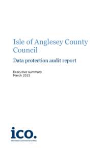 Isle of Anglesey County Council Data protection audit report Executive summary March 2015