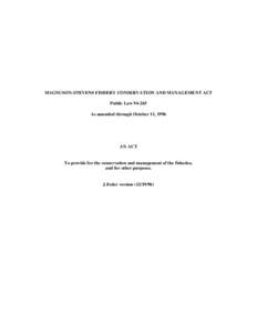 MAGNUSON-STEVENS FISHERY CONSERVATION AND MANAGEMENT ACT Public Law[removed]As amended through October 11, 1996 AN ACT