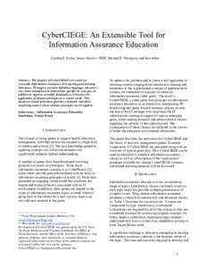 CyberCIEGE: An Extensible Tool for Information Assurance Education Cynthia E. Irvine, Senior Member, IEEE, Michael F. Thompson, and Ken Allen Abstract – The purpose of CyberCIEGE is to create an extensible Information 
