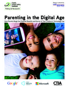 Research conducted by:  Policy & Research Parenting in the Digital Age How Parents Weigh the Potential Benefits and Harms of Their Children’s Technology Use