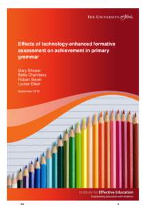 Effects of technology-enhanced formative assessment on achievement in primary grammar Mary Sheard Bette Chambers Robert Slavin