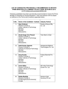 LIST OF CANDIDATES PROVISIONALLY RECOMMENDED TO RECEIVE PRIME MINISTER’s FELLOWSHIP FOR DOCTORAL RESEARCH[removed]A PPP initiative jointly promoted SERB & CII) Following candidates have been provisionally recommended to 