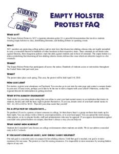Empty Holster Protest FAQ What is it? The Empty Holster Protest is SCC’s signature attention-getter. It’s a peaceful demonstration that involves students wearing empty holsters to class, distributing literature, and 
