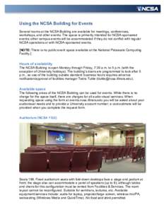 Using the NCSA Building for Events Several rooms at the NCSA Building are available for meetings, conferences, workshops, and other events. The space is primarily intended for NCSA-sponsored events; other campus events w