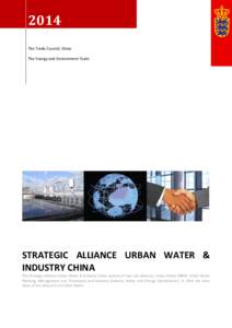 2014 The Trade Council, China The Energy and Environment Team STRATEGIC ALLIANCE URBAN WATER & INDUSTRY CHINA