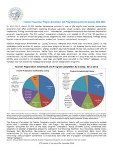 Teacher Preparation Program Enrollment and Program Completers by County, [removed]In[removed], about 20,000 teacher candidates enrolled in one of the eighty-nine teacher preparation programs that offer preliminary teac