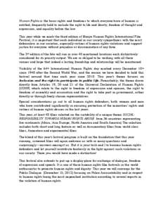 Human Rights is the basic rights and freedoms to which everyone born of human is entitled, frequently held to include the right to life and liberty, freedom of thought and expression, and equality before the law. This ye