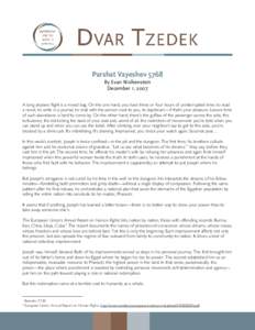 Parshat Vayeshev 5768 By Evan Wolkenstein December 1, 2007 A long airplane flight is a mixed bag. On the one hand, you have three or four hours of uninterrupted time: to read a novel, to write in a journal, to chat with 