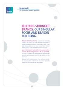 BUILDING STRONGER BRANDS. OUR SINGULAR FOCUS AND REASON FOR BEING. Welcome to the New Normal. Consumers are Constantly Connect, and ‘Always On’. They encounter thousands of