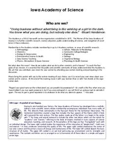 Iowa Academy of Science Who are we? “Doing business without advertising is like winking at a girl in the dark. You know what you are doing, but nobody else does.” -Stuart Henderson The Academy is a 501c3 Non-profit s