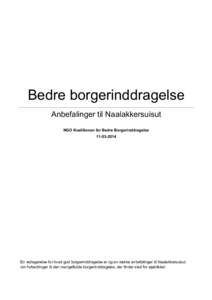 Bedre borgerinddragelse Anbefalinger til Naalakkersuisut NGO Koalitionen for Bedre BorgerinddragelseEn redegørelse for hvad god borgerinddragelse er og en række anbefalinger til Naalakkersuisut