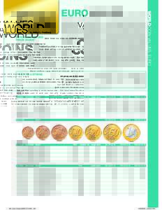 EUROVALUES  All prices are in U.S. dollars Euro Coin Values is a comprehensive retail value guide of euro coins (the mutual coinage of the joint European Economic Community) published online regularly at Coin World’s w