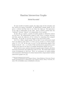 Random Intersection Graphs Michal Karo´ nski∗ In most models of random graphs, the edges enjoy all the attention and the vertices are passive bystanders. In Erd˝os-R´enyi random graph, we are