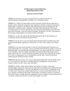 PUERTO RICO SUBCOMMITTEE PROPOSED RESOLUTION 2014 NLG CONVENTION WHEREAS, for the past 116 years, the United States has denied Puerto Rico its self-determination and independence, holding it as a colonial possession;