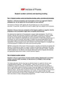 Student number controls and teaching funding Part 1: Student number control and teaching funding: policy, priorities and principles Question 1: We have proposed a set of principles to inform our approach (listed in parag