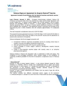 Valneva Signs an Agreement to Acquire Dukoral® Vaccine Agreement includes Crucell Sweden AB, the Dukoral franchise and Nordic vaccine sales infrastructure Lyon (France), January 5, 2015 – European biotechnology compan