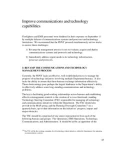 Improve communications and technology capabilities Firefighters and EMS personnel were hindered in their response on September 11 by multiple failures of communications systems and processes and technology limitations. W