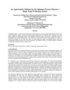 An Approximate Solution for the Optimum Process Mean in a Single Stage Production System Shannon R. Bowling, Jill A. Howard, Rachel M. Kohl, Benjamin J. Vining Department of Industrial Engineering Clemson University Clem