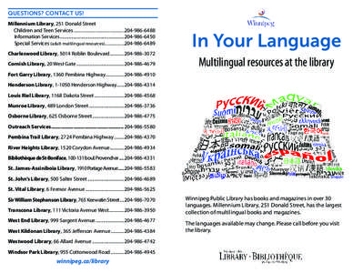 QUESTIONS? CONTACT US! Millennium Library, 251 Donald Street Children and Teen Services........................................................[removed]Information Services............................................