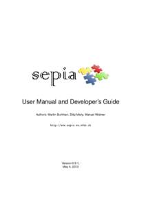 User Manual and Developer’s Guide Authors: Martin Burkhart, Dilip Many, Manuel Widmer http://www.sepia.ee.ethz.ch  Version 0.9.1,