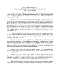 REQUEST FOR PROPOSALS REGARDING QUALIFICATION AND PRICE PROPOSALS FOR ELECTRICAL SYSTEM The County Council of Berkeley County, West Virginia (herein referred to as the “County Council” or “Council”) is requesting