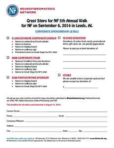 Great Steps for NF 5th Annual Walk for NF on September 6, 2014 in Leeds, AL CORPORATE SPONSORSHIP LEVELS 	$1,000 OR MORE CORPORATE DONOR 	IN-KIND DONATION