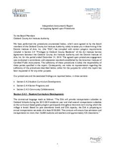 Independent Accountant’s Report on Applying Agreed-upon Procedures To the Board Members Oakland County Art Institute Authority We have performed the procedures enumerated below, which were agreed to by the board member