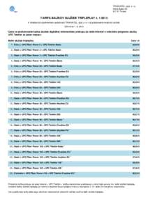 TRNAVATEL, spol. s r.o. Horné Bašty[removed]Trnava TARIFA BALÍKOV SLUŽIEB TRIPLEPLAY č. [removed]k Všeobecným podmienkam spoločnosti TRNAVATEL, spol. s r.o. na poskytovanie verejných služieb