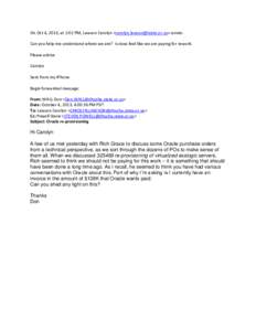 On Oct 4, 2013, at 2:02 PM, Lawson Carolyn <carolyn.lawson@state.or.us> wrote: Can you help me understand where we are? Is does feel like we are paying for rework. Please advise Carolyn Sent from my iPhone Begin forwarde