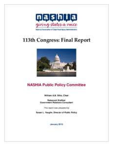 113th Congress: Final Report  NASHIA Public Policy Committee William A.B. Ditto, Chair Rebeccah Wolfkiel Government Relations Consultant