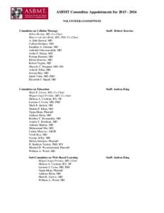 ASBMT Committee Appointments forVOLUNTEER COMMITTEES Committee on Cellular Therapy Helen Heslop, MD, Co-Chair Marcel van den Brink, MD, PhD, Co-Chair